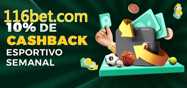 10% de bônus de cashback na 116bet.com